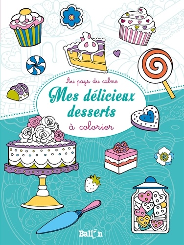  Ballon - Mes délicieux desserts à colorier.