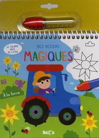 Amazon regarde à l'intérieur des livres de téléchargement Mes dessins magiques A la ferme  - Je colorie avec de l'eau. Avec un feutre CHM iBook RTF (French Edition) 9789403204529 par Ballon