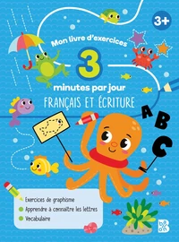 Mon livre d'exercices 3 minutes par jour Français et écriture