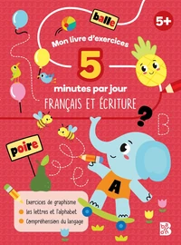 Mon livre d'exercices 5 minutes par jour Français et écriture