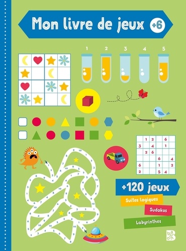 Mon livre de jeux 6+. +120 jeux