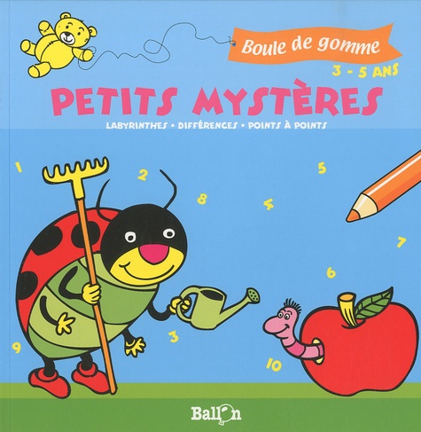  Ballon - Petits mystères - Labyrinthes, différences, points à points - 3/5 ans.