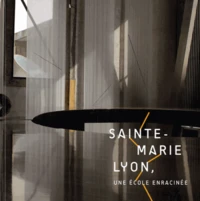 Sainte-Marie Lyon, une école enracinée