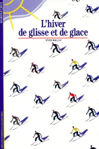 L'hiver de glisse et de glace