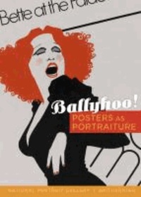 Ballyhoo! - Posters as Portraits.