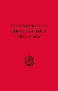 Textes chrétiens chinois du Haut Moyen Age
