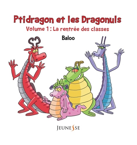 Ptidragon et les Dragonuls Tome 1 La rentrée des classes