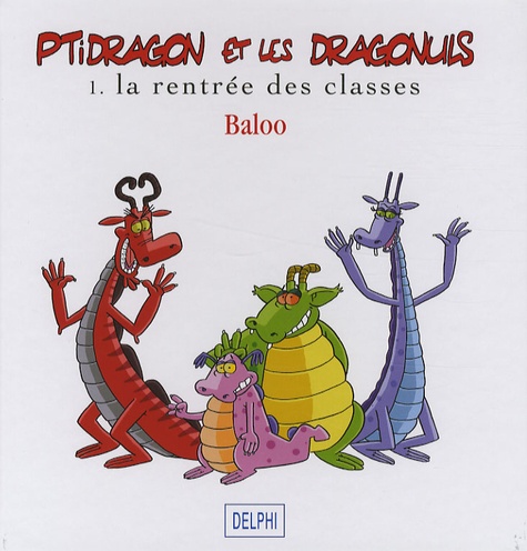  Baloo - Ptidragon et les Dragonuls Tome 1 : La rentrée des classes.