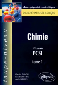 Chimie 1ere Annee Pcsi. Tome 1, Cours Et Exercices Corriges