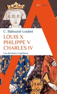 Louis X, Philippe V, Charles IV