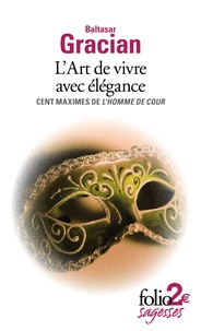 Ebooks gratuits pdf téléchargement gratuit L'Art de vivre avec élégance  - Cent maximes de L'Homme de cour 9782070459452 RTF iBook in French par Baltasar Gracian