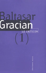 Le Criticon. Tome 1