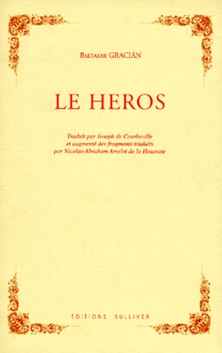 Baltasar Gracian - Le héros - Suivi de el heroe.