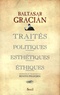 Baltasar Gracian - Traités politiques, esthétiques, éthiques.