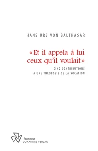 "Et il appela à lui ceux qu'il voulait"