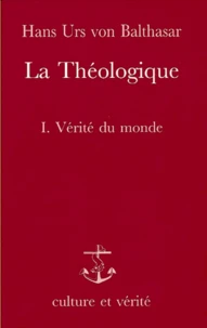 La Theologique 1. Verite Du Monde