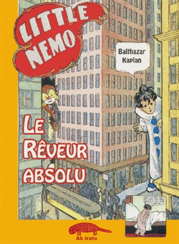 Balthazar Kaplan - Little Nemo, le rêveur absolu.