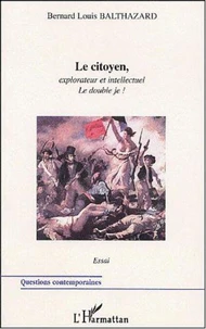 Le citoyen, explorateur et intellectuel, le double je !