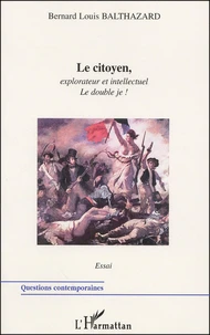 Le Citoyen, Explorateur Et Intellectuel, Le Double Je !