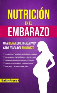 Nutricion en el Embarazo: Una Dieta Equilibrada  para Cada Etapa del Embarazo