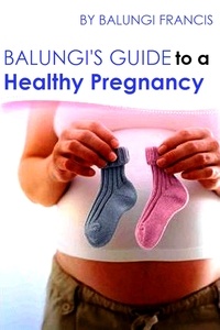  Balungi Francis - Balungi's Guide to a Healthy Pregnancy.