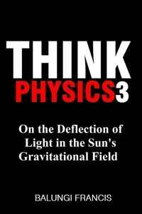  Balungi Francis - On the Deflection of Light in the Sun's Gravitational Field - Think Physics, #3.