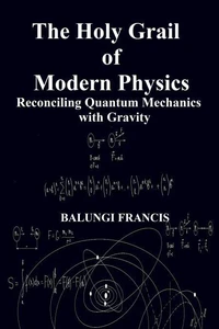 The Holy Grail of Modern Physics
