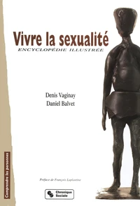 Vivre La Sexualite. Encyclopedie Illustree