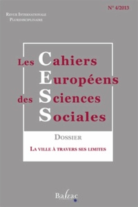 Hervé Marchal et Jean-Marc Stébé - Les cahiers européens des sciences sociales N° 4/2013 : La ville à travers ses limites.