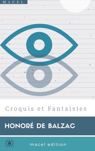 Balzac Honoré de - Croquis et Fantaisies.