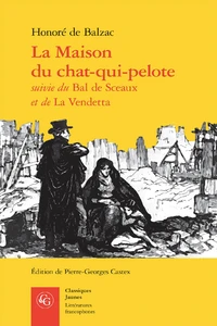 La Maison du chat-qui-pelote suivie du Bal de Sceaux et de La Vendetta