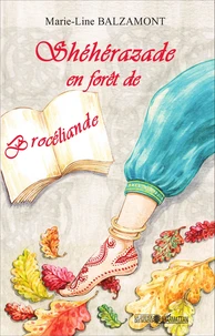 Shéhérazade en forêt de Brocéliande