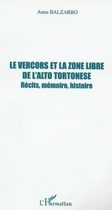 Le Vercors et la zone libre de l'Alto Tortonese. Récits, mémoire, histoire