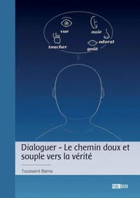 Dialoguer - Le chemin doux et souple vers la vérité