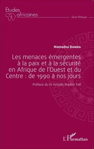 Les menaces émergentes à la paix et à la sécurité en Afrique de l'Ouest et du Centre : de 1990 à nos jours