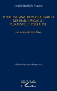 Pour une vraie démocratisation des Etats africains : pluralisme et tolérance