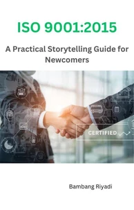 ISO 9001:2015 – A Practical Storytelling Guide for Newcomers