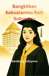 Bangkitkan Kekuatanmu, Raih Suksesmu