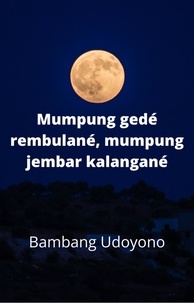  Bambang Udoyono - Mumpung gedé rumbulané, mumpung jembar kalangané.