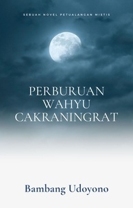  Bambang Udoyono - Perburuan Wahyu Cakraningrat.