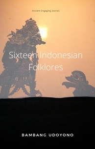  Bambang Udoyono - Sixteen Indonesian Folklores.