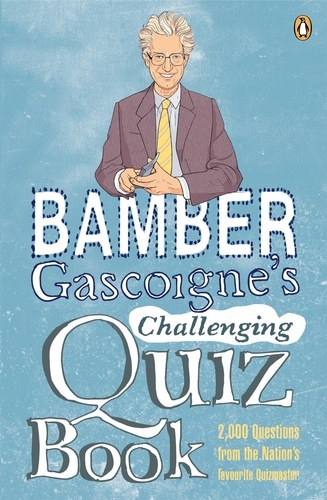 Bamber Gascoigne - Bamber Gascoigne's Challenging Quiz Book.