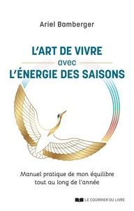 L'art de vivre avec l'énergie des saisons