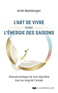 L'art de vivre avec l'énergie des saisons