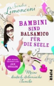 Bambini sind Balsamico für die Seele - Meine deutsch-italienische Familie.
