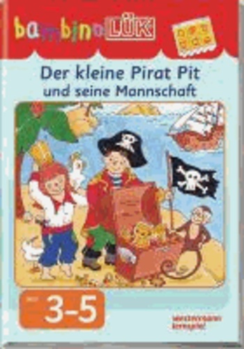 bambinoLÜK. Der kleine Pirat Pit und seine Mannschaft.