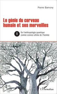 Le génie du cerveau humain et ses merveilles