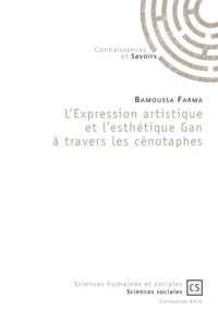 Bamoussa Farma - L'expression artistique et l'esthétique Gan à travers les cénotaphes.