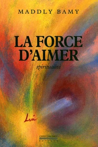 La force d'aimer