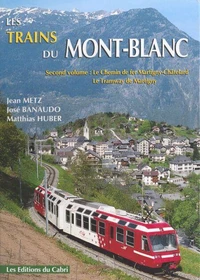 Les Trains Du Mont-Blanc. Volume 2, Le Chemin De Fer Martigny-Chatelard, Annexe : Le Tramway De Martigny